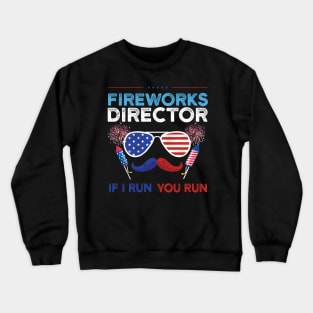 Fireworks Director If I Run You Run american eagle Crewneck Sweatshirt